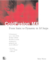 ColdFusion MX: From Static to Dynamic in 10 Steps